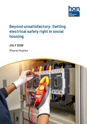 Beyond unsatisfactory: Getting electrical safety right in social housing